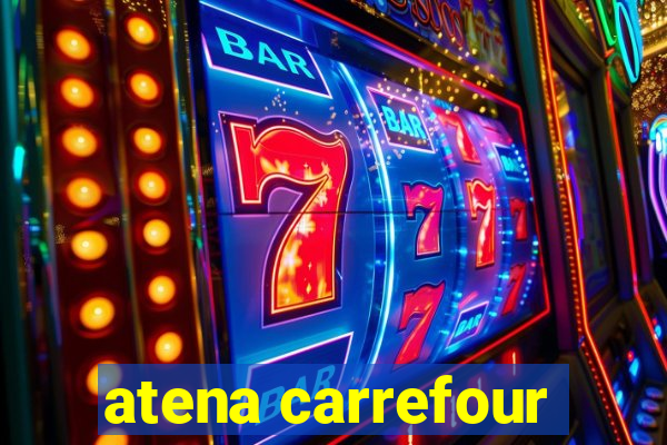 atena carrefour